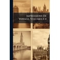 thumbnail image 1 of Impressions De Voyage, Volumes 3-4 (Paperback), 1 of 1