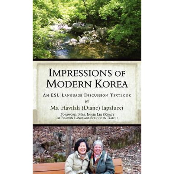 Pre-Owned Impressions of Modern Korea : An ESL Language Discussion Textbook