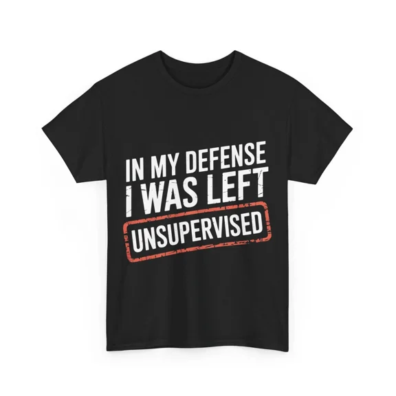Impressley “In My Defense I Was Left Unsupervised” Tee – Funny T Shirts for Men