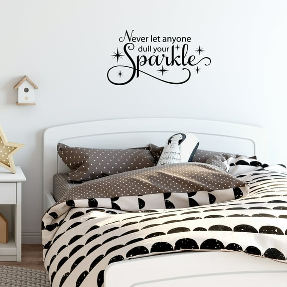 Imprinted Designs Never Let Anyone Dull Your Sparkle. with Sparkles Vinyl Wall Decal Sticker Art