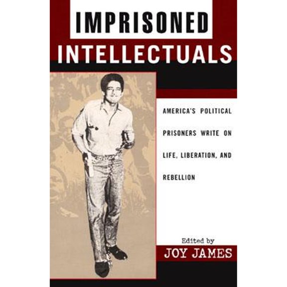 Pre-Owned Imprisoned Intellectuals (Transformative Politics Series, ed. Joy James), 9780742520271, 0742520277, Paperback, 0384th edition