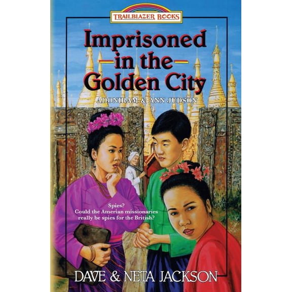 Trailblazer Books Imprisoned in the Golden City: Introducing Adoniram and Ann Judson, Book 8, (Paperback)