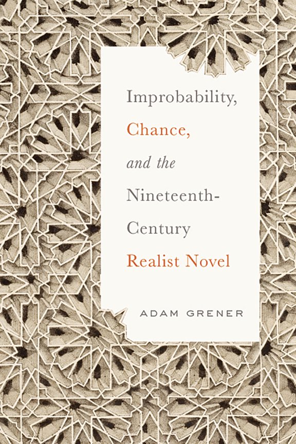 Improbability, Chance, and the Nineteenth-Century Realist Novel (Paperback)