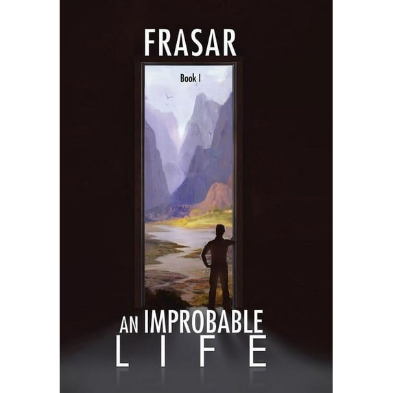 Improbable Life : The Prologue, Dawn, First Travels