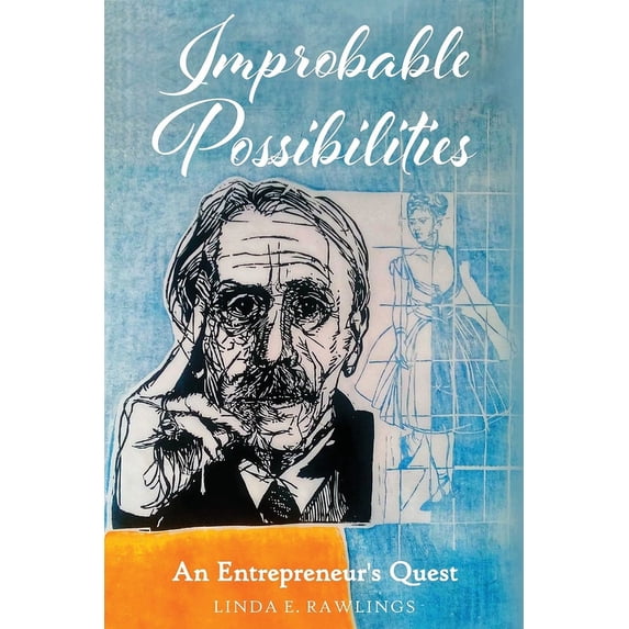 Improbable Possibilities: An Entrepreneur's Quest, (Paperback)