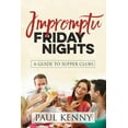 thumbnail image 1 of Impromptu Friday Nights: A Guide to Supper Clubs, (Paperback), 1 of 1