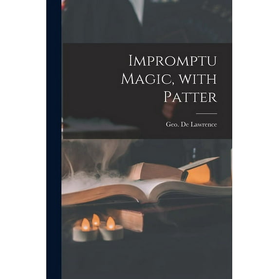 Impromptu Magic, With Patter, (Paperback)