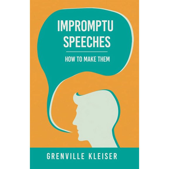 Impromptu Speeches - How to Make Them (Paperback)