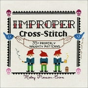 Pre-Owned Improper Cross-Stitch: 35+ Properly Naughty Patterns (Hardcover) 1250088984 9781250088987