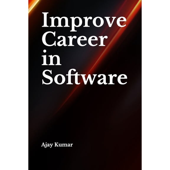 Improve Career in Software Paperback 1712051830 9781712051832 Ajay Kumar