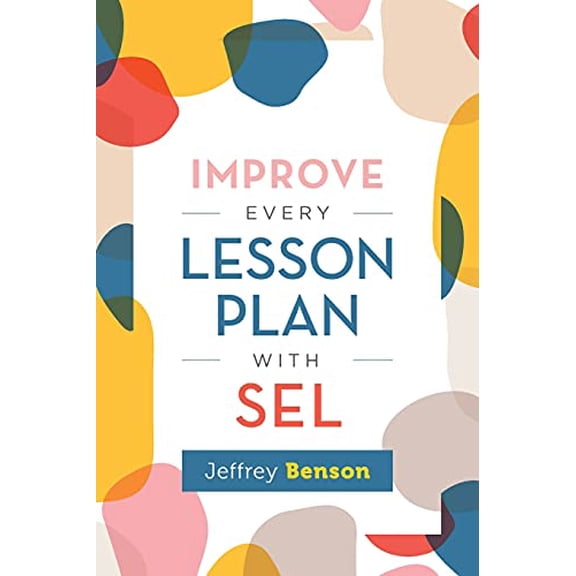 Pre-Owned Improve Every Lesson Plan with Sel (Paperback) 9781416630012