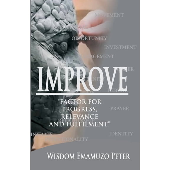 Improve: Factor for Progress, Relevance and Fulfilment, (Paperback)