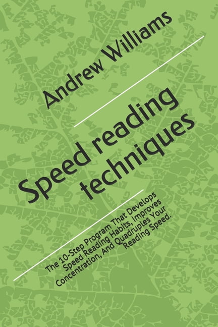 Speed Reading Techniques: The 10-Step Program That Develops Speed ...