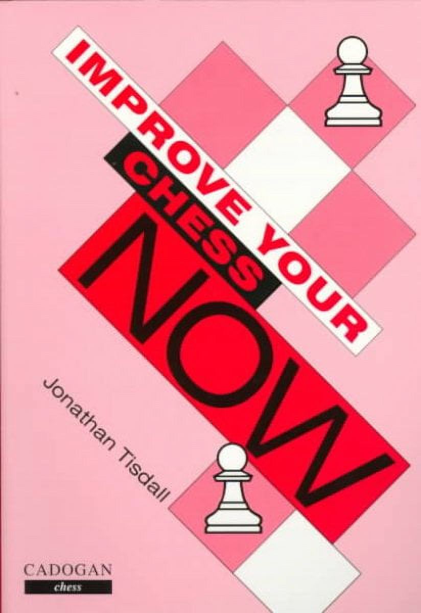 Improve Your Chess Now (Edition 1) (Paperback) - image 1 of 1