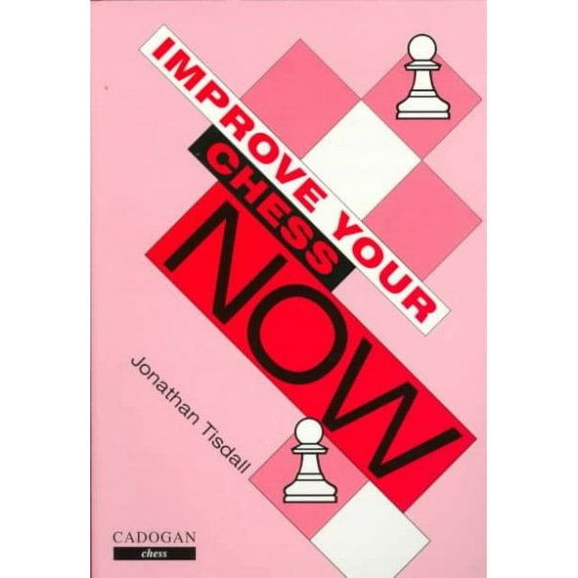 Improve Your Chess Now (Edition 1) (Paperback)