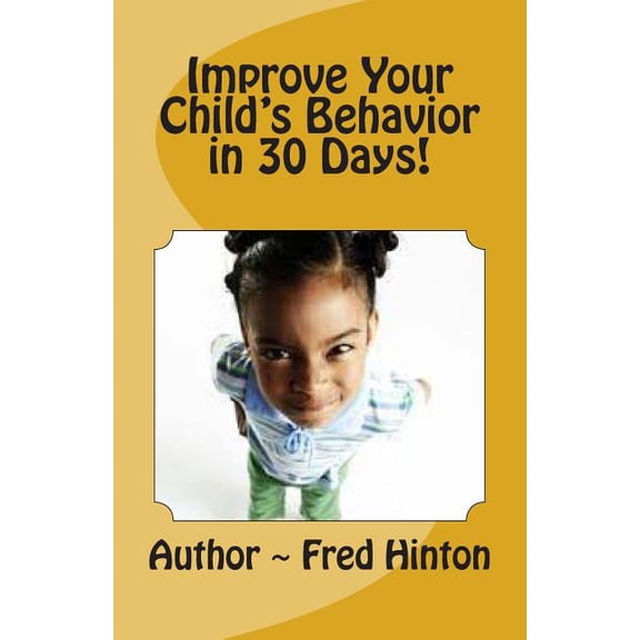 Improve Your Child's Behavior in 30 Day