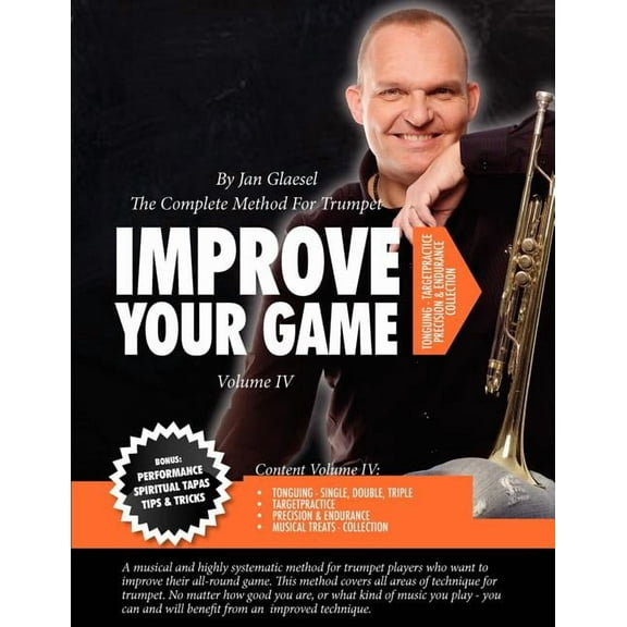 Improve Your Game : The Complete Method for Trumpet Volume IV (Paperback)