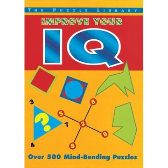 Pre-Owned Improve Your IQ: Over 500 Mind-Bending Puzzles (Hardcover) 1586637614 9781586637613