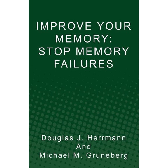 Improve Your Memory : Stop Memory Failures