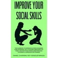 thumbnail image 1 of Improve Your Social Skills: The Guidebook to Increase Success in Business & Relationships, Talk To Anyone Using Effective Public and Practicing Mi, 1 of 1