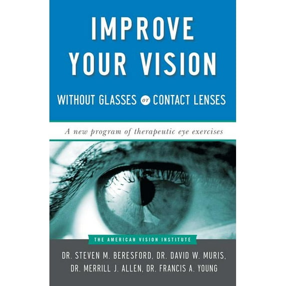 Improve Your Vision Without Glasses or Contact Lenses, (Paperback)
