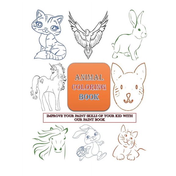 Improve your paint skills of your kid with our paint book (Animal coloring Book): Lined Notebook / Journal Gift, 40 Pages, 8,5x11, Soft Cover, (Paperback)