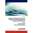 thumbnail image 1 of Improved Exponential Tree Integer Sorting Algorithm Using Node Growth (Paperback), 1 of 1