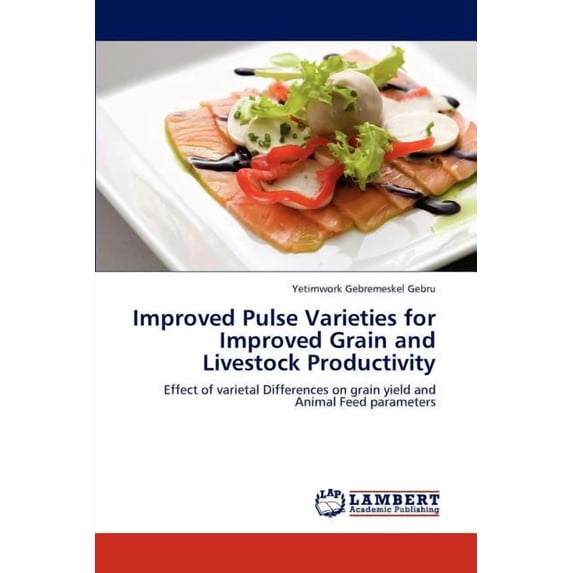 Improved Pulse Varieties for Improved Grain and Livestock Productivity (Paperback)