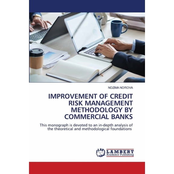 Improvement of Credit Risk Management Methodology by Commercial Banks, (Paperback)