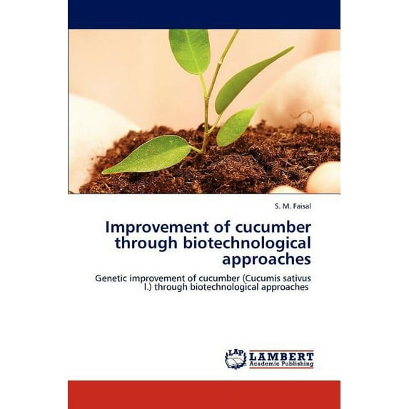 Improvement of Cucumber Through Biotechnological Approaches