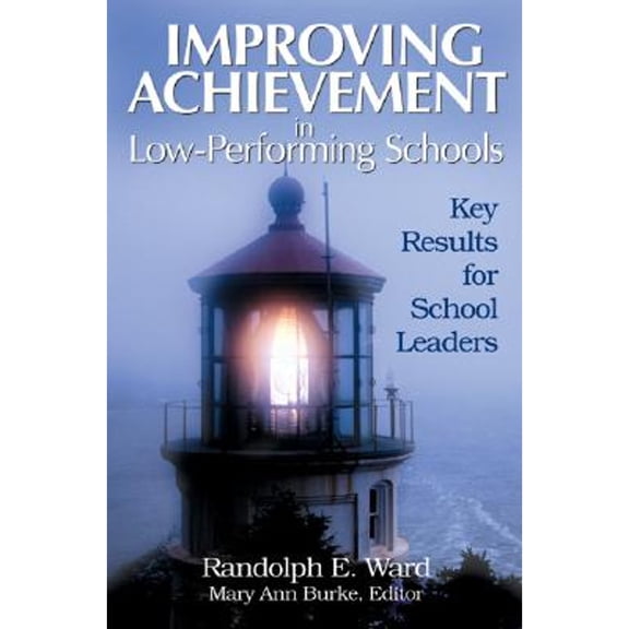 Pre-Owned Improving Achievement in Low-Performing Schools: Key Results for School Leaders (Paperback) 0761931740 9780761931744