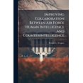 thumbnail image 1 of Improving Collaboration Between Air Force Human Intelligence and Counterintelligence, (Paperback), 1 of 1