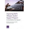 thumbnail image 1 of Improving Dod's Weapon System Support Program: A Critical Readiness Driver Approach, (Paperback), 1 of 1