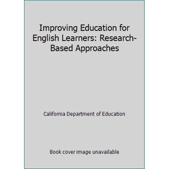 Pre-Owned Improving Education for English Learners: Research-Based Approaches (Hardcover) 080111702X 9780801117022