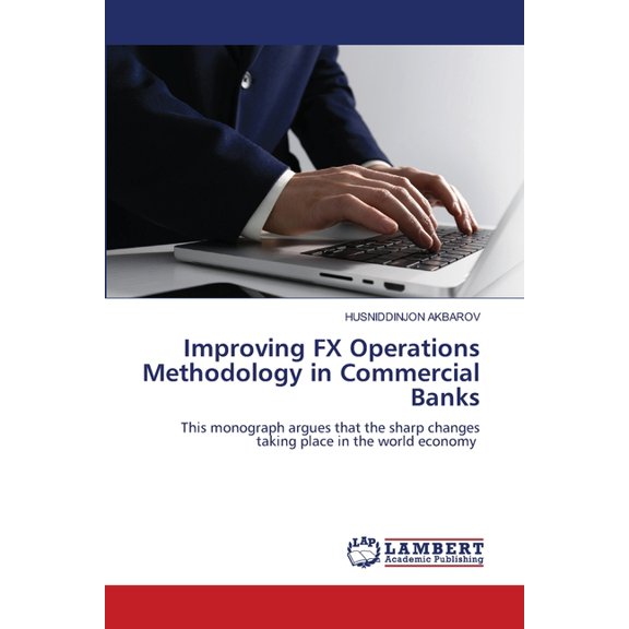 Improving FX Operations Methodology in Commercial Banks, (Paperback)