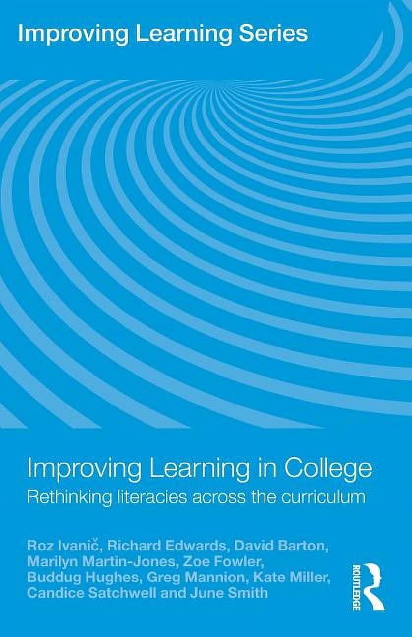 Improving Learning Improving Learning in College: Rethinking Literacies ...