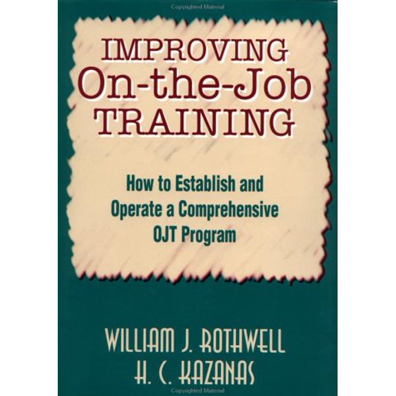 Pre-Owned Improving On-The-Job Training: How to Establish and Operate a Comprehensive Ojt Program (Hardcover) 1555426654 9781555426651