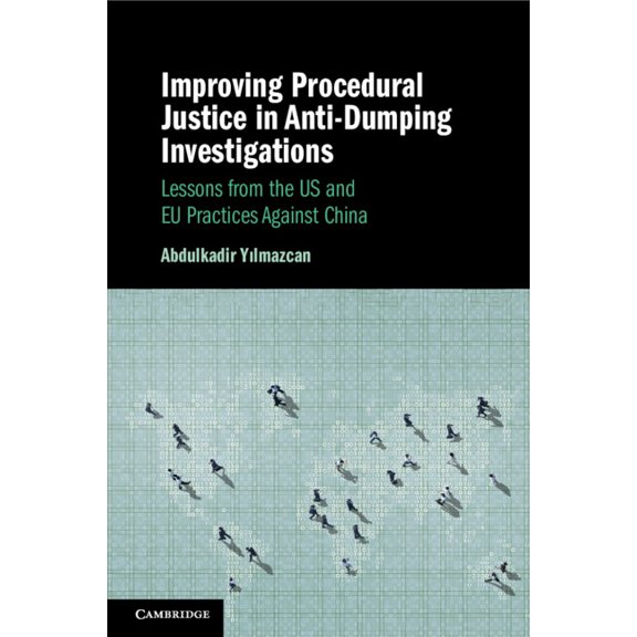 Improving Procedural Justice in Anti-Dumping Investigations, (Paperback)