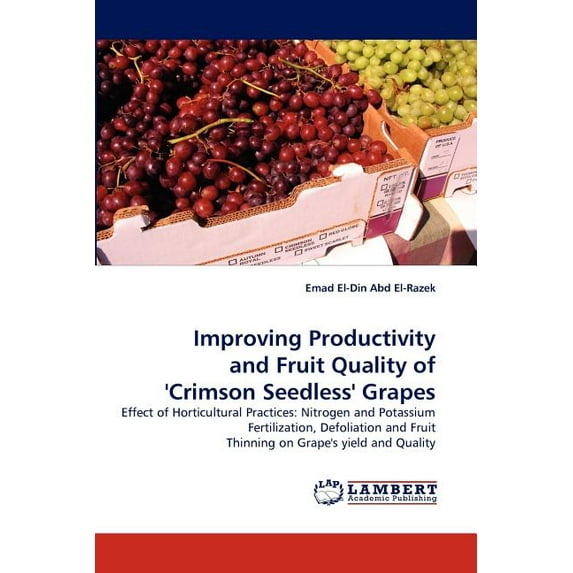Improving Productivity and Fruit Quality of 'Crimson Seedless' Grapes (Paperback)