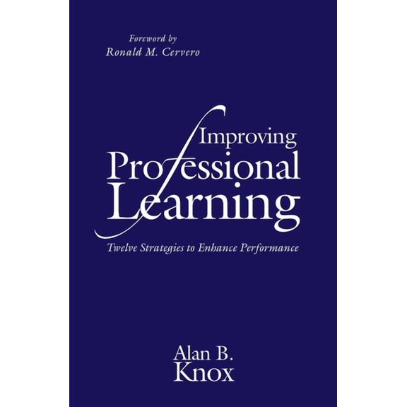 Improving Professional Learning: Twelve Strategies to Enhance Performance, (Hardcover)