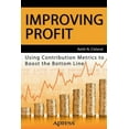 thumbnail image 1 of Improving Profit: Using Contribution Metrics to Boost the Bottom Line, (Paperback), 1 of 1