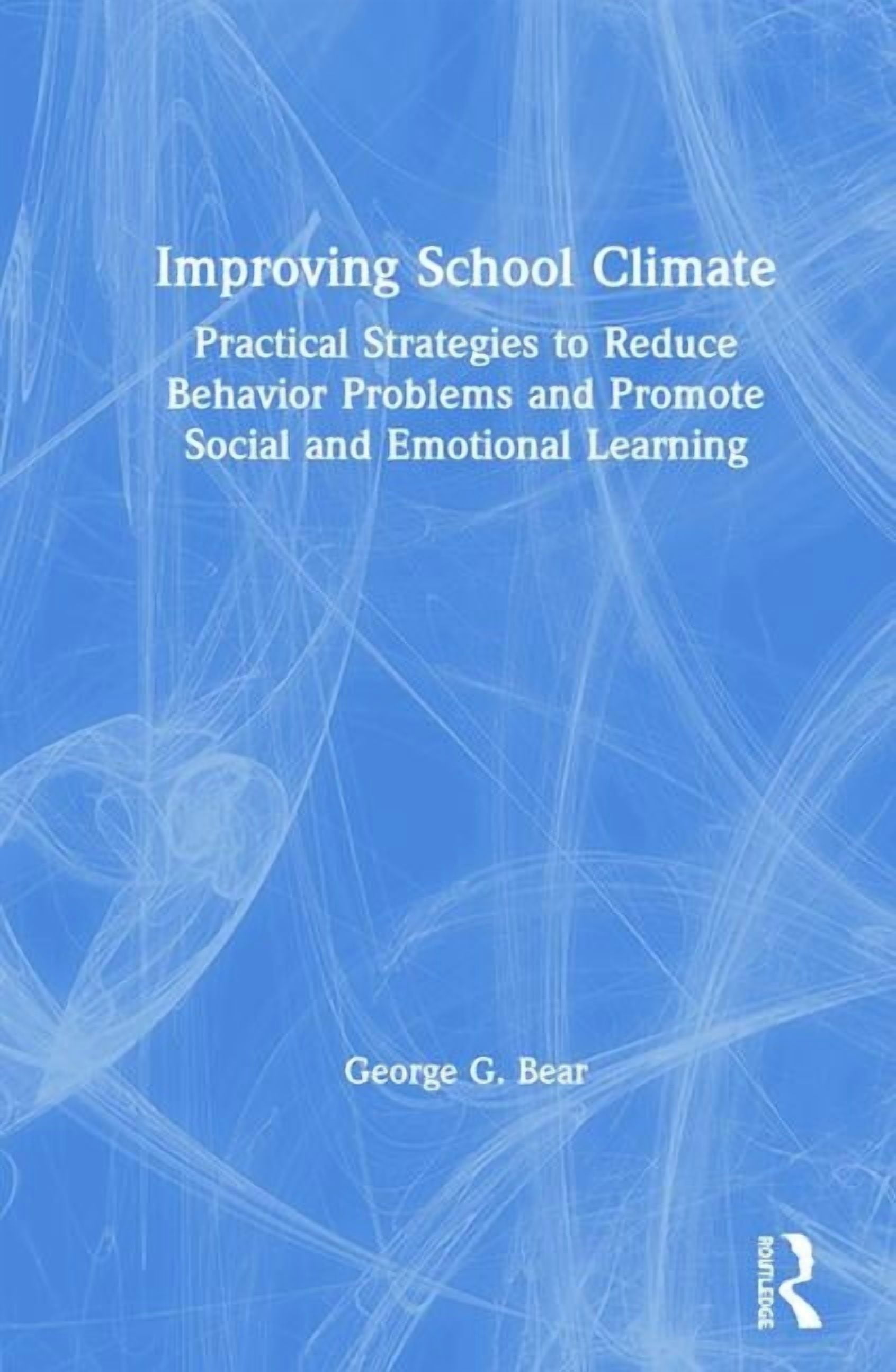 Improving School Climate: Practical Strategies to Reduce Behavior ...