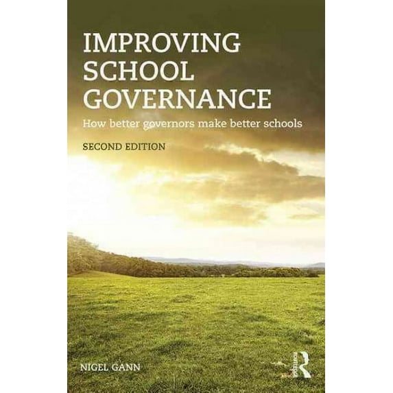 Improving School Governance: How better governors make better schools (Paperback)