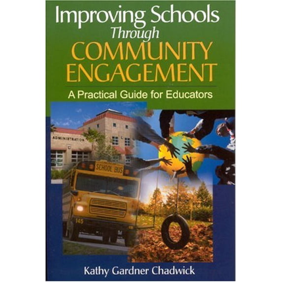Pre-Owned Improving Schools Through Community Engagement: A Practical Guide for Educators (Paperback) 0761938214 9780761938217