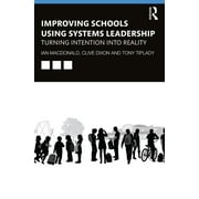 Improving Schools Using Systems Leadership Turning Intention Into Reality, Paperback