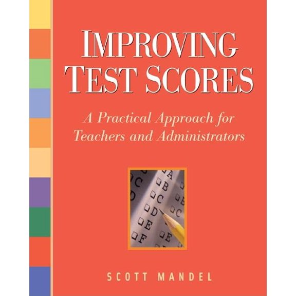 Improving Test Scores: A Practical Approach for Teachers and Administrators, (Paperback)