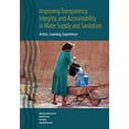thumbnail image 1 of Improving Transparency, Integrity, and Accountability in Water Supply and Sanitation: Action, Learning, Experiences, (Paperback), 1 of 1