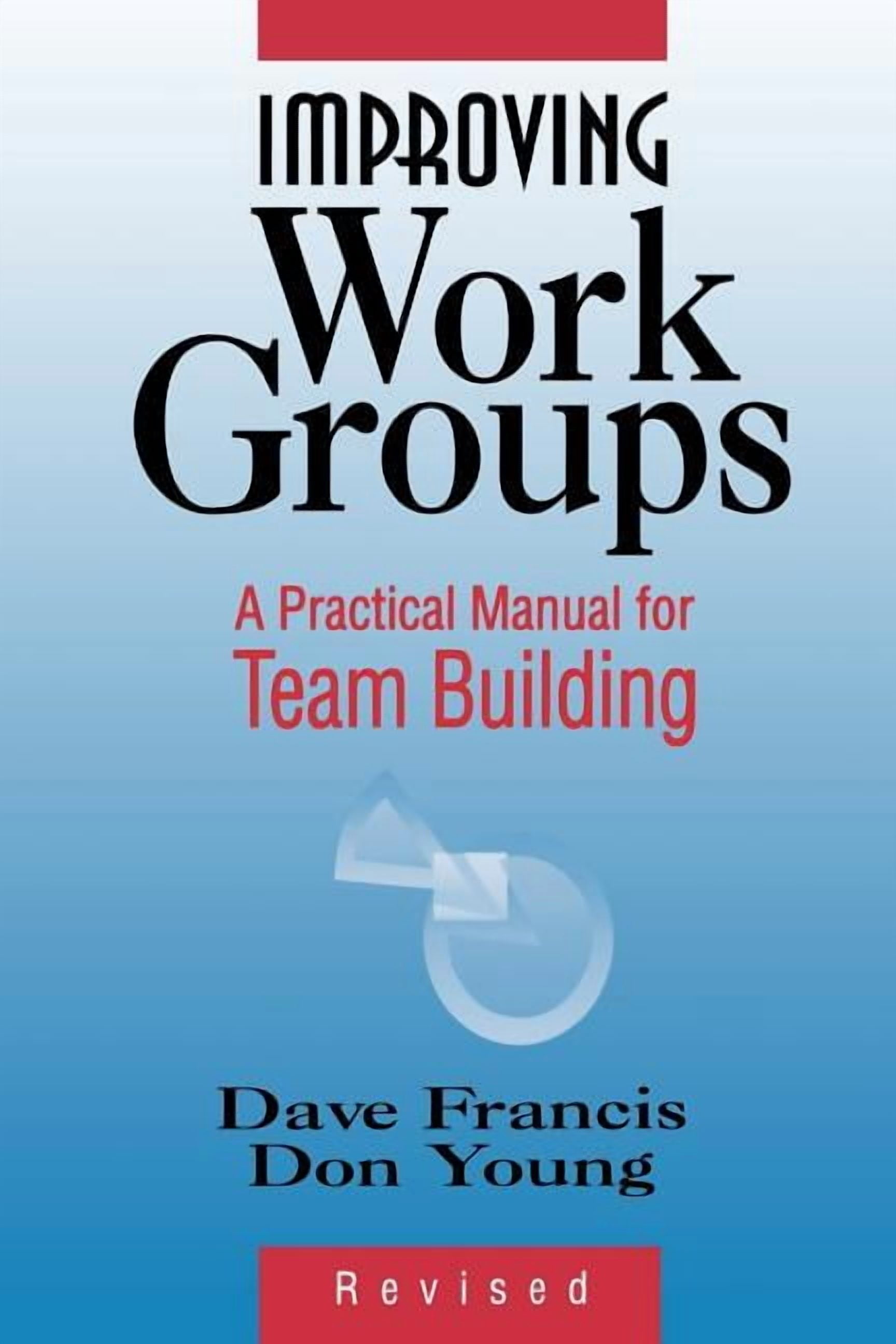 Group Program Manual Improving Work Groups: A Practical Manual for Team Building, (Paperback ...