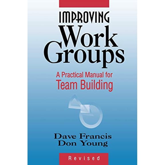 Pre-Owned Improving Work Groups: A Practical Manual for Team Building (Paperback)