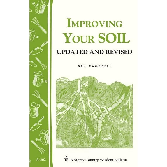 Pre-Owned Improving Your Soil: Storey's Country Wisdom Bulletin A-202 (Paperback) 1580172237 9781580172233
